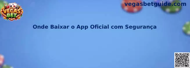 Onde Baixar o App Oficial com Segurança en Vegas Bet