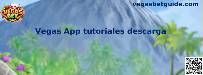Guía visual de Vegas App tutoriales descarga