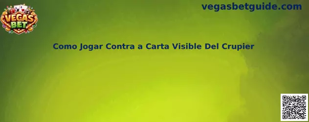 Cómo jugar contra la carta visible del crupier