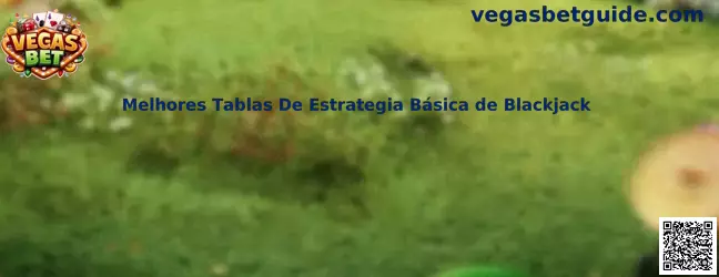 Melhores Tablas De Estrategia Básica de Blackjack