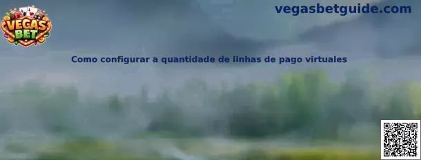 Como configurar a quantidade de linhas de pago virtuales en Vegas Bet