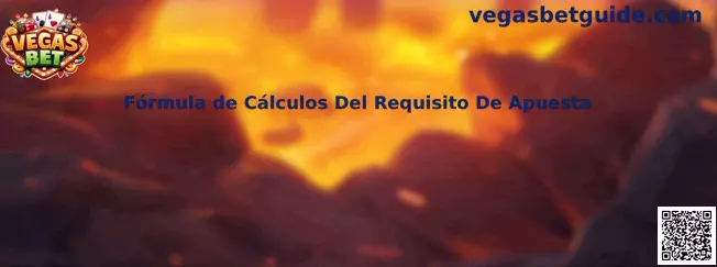 Fórmula de Cálculos Del Requisito De Apuesta