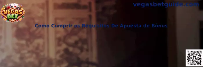 Como Cumprir os Requisitos De Apuesta de Bônus guia visual