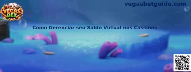 Como Gerenciar seu Saldo Virtual nos Cassinos