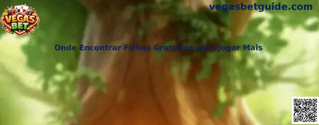 Onde Encontrar Fichas Gratuitas para Jogar Mais en Vegas Bet