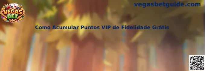 Como Acumular Puntos VIP de Fidelidade Grátis