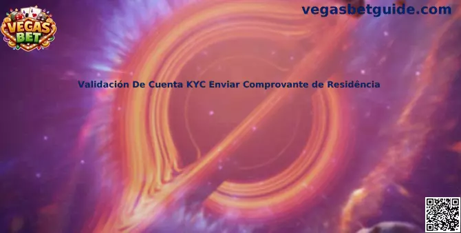 Proceso de validación KYC y comprobante de residencia en Vegas Bet