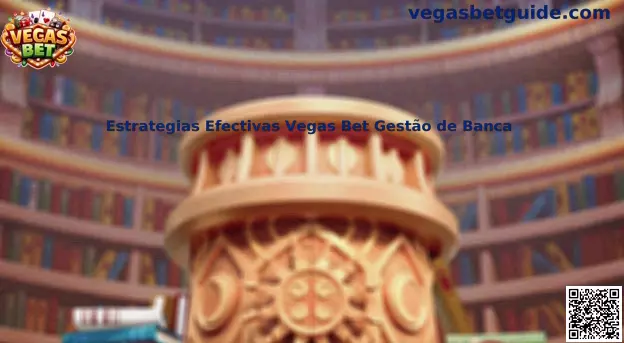 Estrategias Efectivas Vegas Bet Gestão de Banca