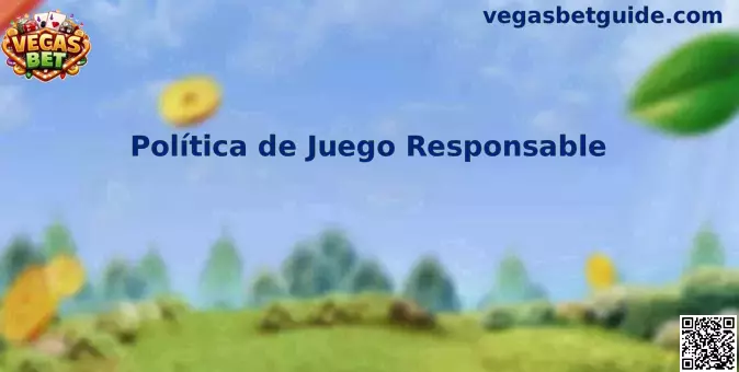 Juego Responsable Vegas Bet México