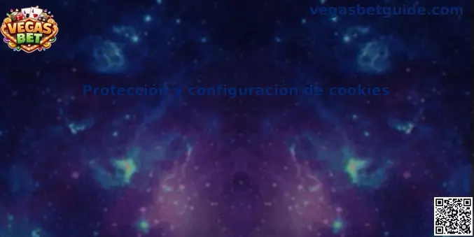 Protección y configuración de cookies Vegas Bet México