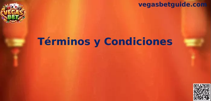 Términos y condiciones Vegas Bet guía México